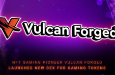 NFT Gaming Pioneer Vulcan Forged 为游戏代币推出新的 DEX